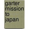 Garter Mission to Japan door Baron Algernon Redesdale
