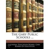Gary Public Schools ... by Board General Educati