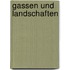 Gassen und Landschaften