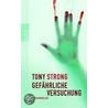 Gefährliche Versuchung by Tony Strong