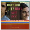 Wat wil jij? Wat wil ik? door W. Doornenbal