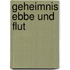 Geheimnis Ebbe und Flut