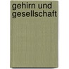 Gehirn und Gesellschaft door Werner Vogd