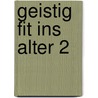 Geistig fit ins Alter 2 door Gerald Gatterer