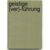 Geistige (Ver)-Führung by Christine Kaunzner