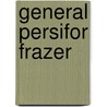 General Persifor Frazer door Persifor Frazer
