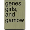 Genes, Girls, and Gamow door James D. Watson