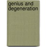 Genius And Degeneration by William Hirsch