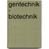 Gentechnik - Biotechnik