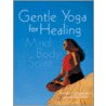 Gentle Yoga For Healing door Annalisa Cunningham
