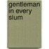 Gentleman in Every Slum
