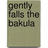 Gently Falls The Bakula by Sudha Murty