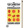 Geometry Of Imperialism by Giovanni Arrighi