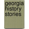 Georgia History Stories door Joseph Harris Chappell