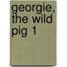 Georgie, the Wild Pig 1 by Marina Devon