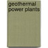 Geothermal Power Plants