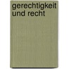 Gerechtigkeit und Recht by Wolfgang Huber