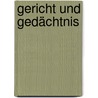 Gericht und Gedächtnis by Mirjam Wenzel