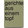 Gerichte aus einem Topf by Unknown