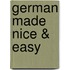 German Made Nice & Easy