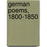 German Poems, 1800-1850 door John Scholte Nollen
