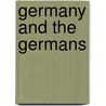 Germany And The Germans door Price Collier