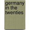 Germany In The Twenties door Onbekend