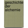 Geschichte Der Alchemie door Karl Christoph Schmieder