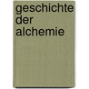 Geschichte Der Alchemie by Karl Christoph Schmieder