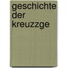 Geschichte Der Kreuzzge by Johann Sporschill