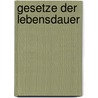 Gesetze Der Lebensdauer by Ludwig Moser