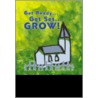 Get Ready Get Set Grow! door Gary Exman