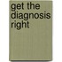 Get the Diagnosis Right