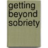 Getting Beyond Sobriety