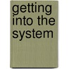 Getting Into the System door Gwen Howe