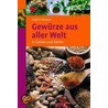 Gewürze aus aller Welt by Brigitte Beutner