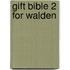 Gift Bible 2 For Walden