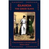 Glaucia the Greek Slave door Emma Leslie