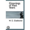 Gleanings Of Past Years by William Ewart Gladstone