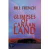 Glimpses Of Canaan Land door Bill French