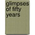 Glimpses Of Fifty Years