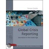 Global Crisis Reporting door Simon Cottle
