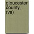 Gloucester County, (va)