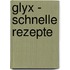 Glyx - schnelle Rezepte