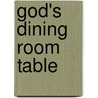 God's Dining Room Table door Emilia Lopez Beceiro