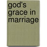 God's Grace In Marriage door Josephine Kyambadde