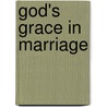 God's Grace In Marriage door Josephine Kyambadde