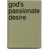God's Passionate Desire by William A. Barry