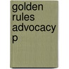 Golden Rules Advocacy P door Keith Evans