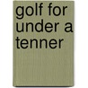 Golf For Under A Tenner door Onbekend